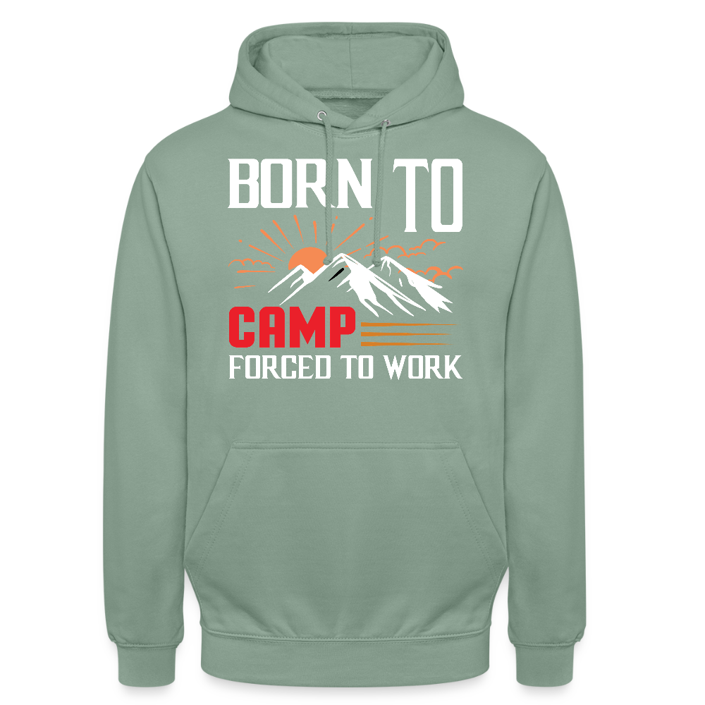 BORN TO CAMP FORCED TO WORK | Unisex Hoodie - Graugrün