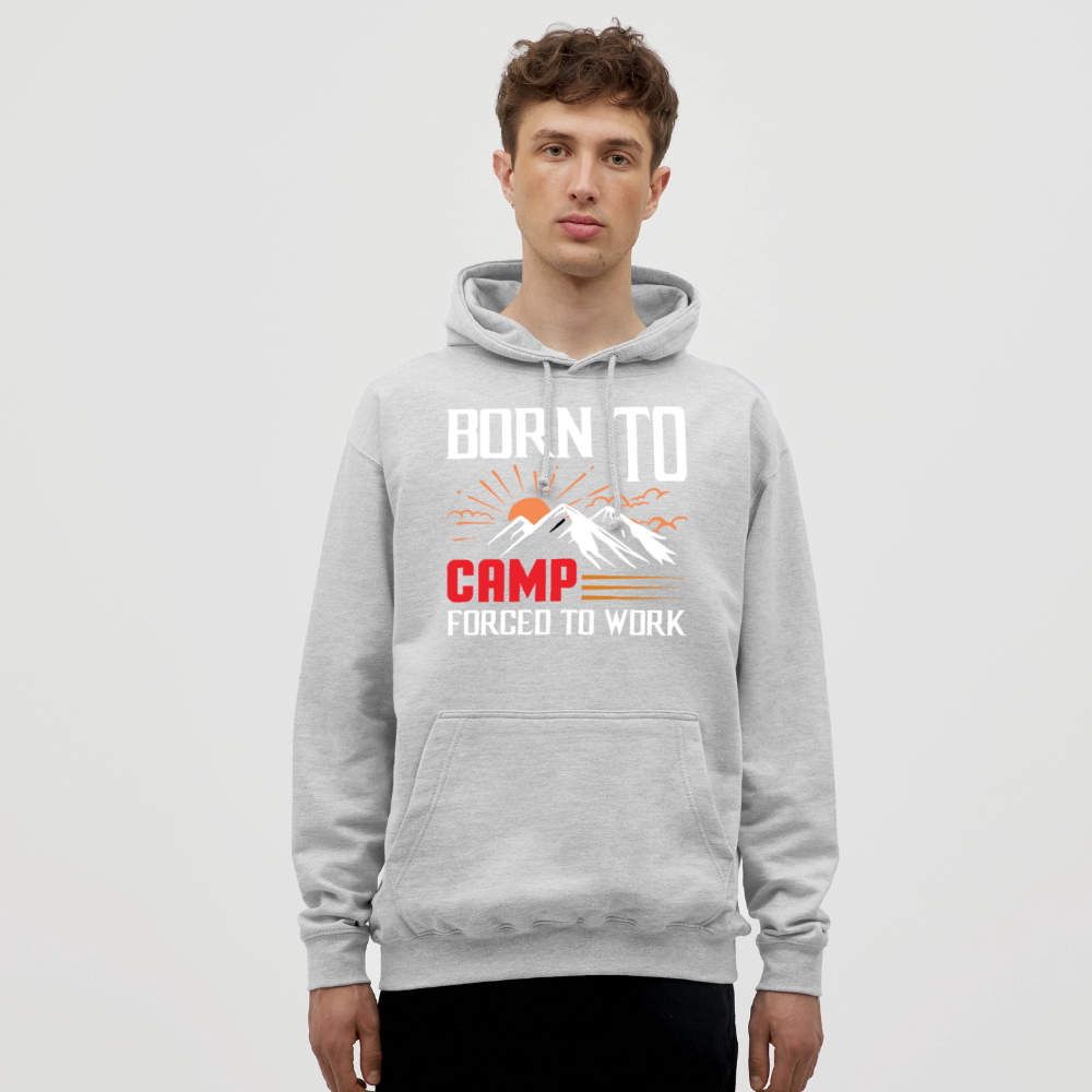 BORN TO CAMP FORCED TO WORK | Unisex Hoodie - Hellgrau meliert